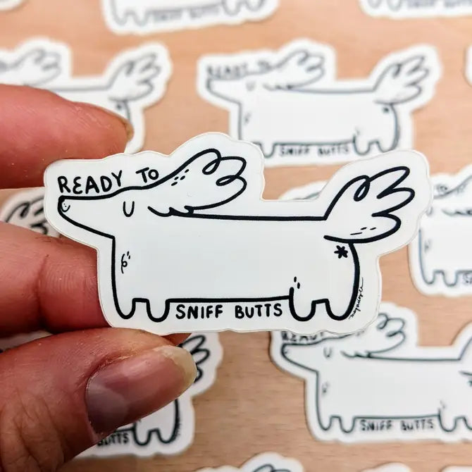 Ready To Sniff Butts Matte Soft Touch Sticker