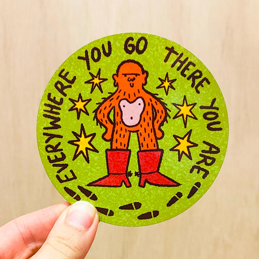 Bigfoot in Boots - Everywhere You Go There You Are Coaster