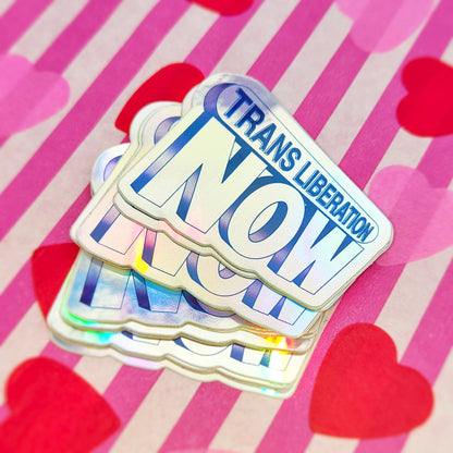 Trans Liberation Now - Holographic Vinyl Sticker - Wholesale Case of 6 Units