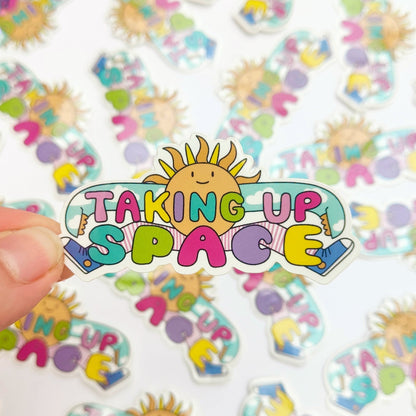 Taking Up Space  - Vinyl Sticker - Wholesale Case of 6 Units
