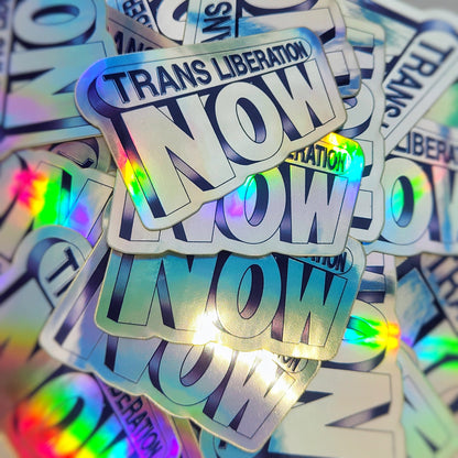 Trans Liberation Now - Holographic Vinyl Sticker - Wholesale Case of 6 Units