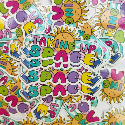 Taking Up Space  - Vinyl Sticker - Wholesale Case of 6 Units
