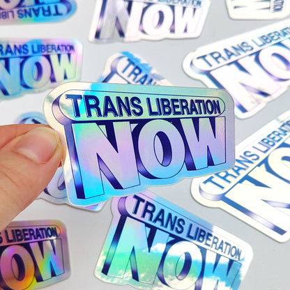 Trans Liberation Now - Holographic Vinyl Sticker - Wholesale Case of 6 Units
