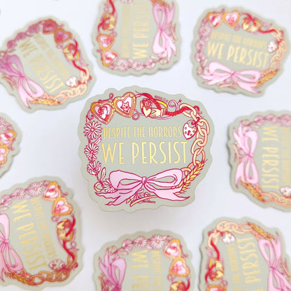 Heirlooms - Yet We Persist - Vinyl Sticker (Metallic Matte)