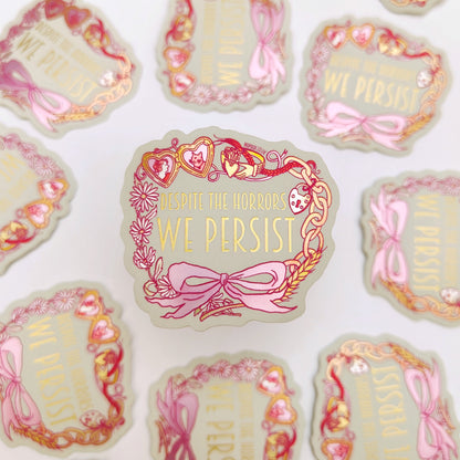 Heirlooms - Yet We Persist - Vinyl Sticker (Metallic Matte)