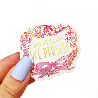 Heirlooms - Yet We Persist - Vinyl Sticker (Metallic Matte)