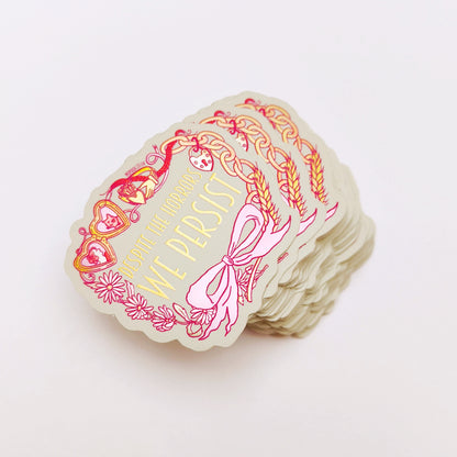 Heirlooms - Yet We Persist - Vinyl Sticker (Metallic Matte)