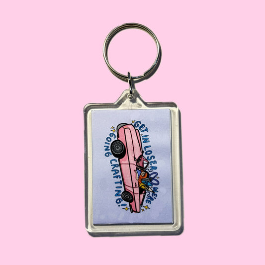 'Get In Loser, We're Going Crafting' Keychain